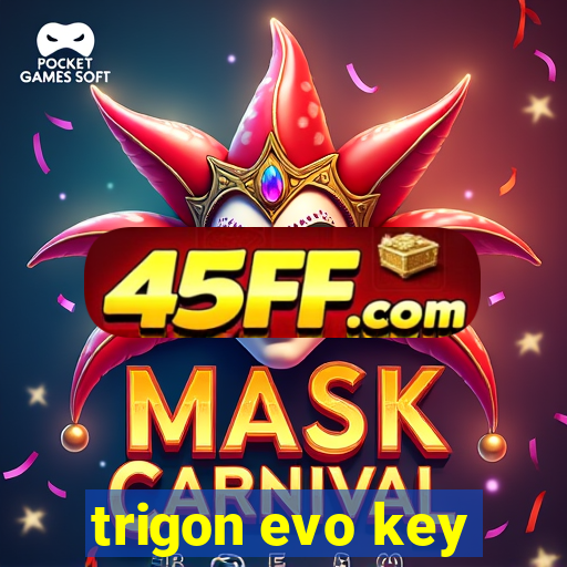 trigon evo key